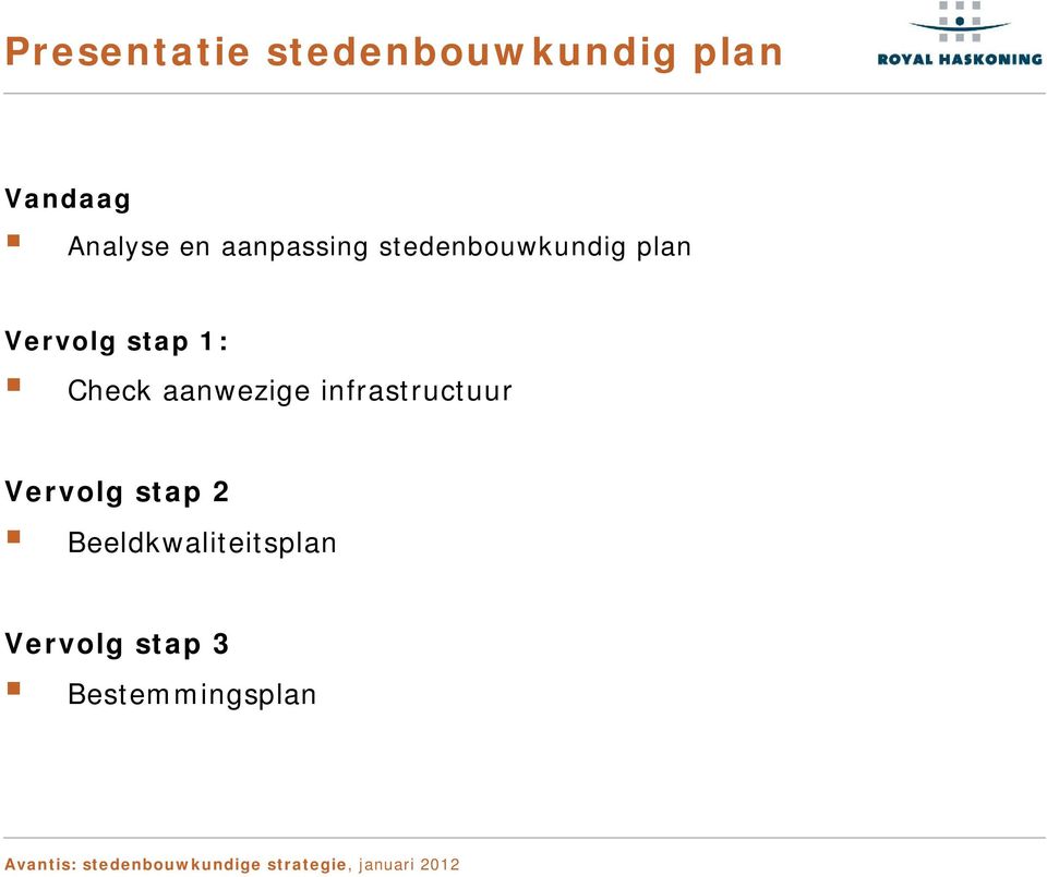 1: Check aanwezige infrastructuur Vervolg stap 2