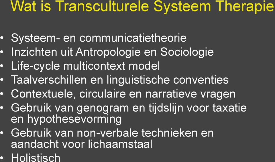 conventies Contextuele, circulaire en narratieve vragen Gebruik van genogram en tijdslijn