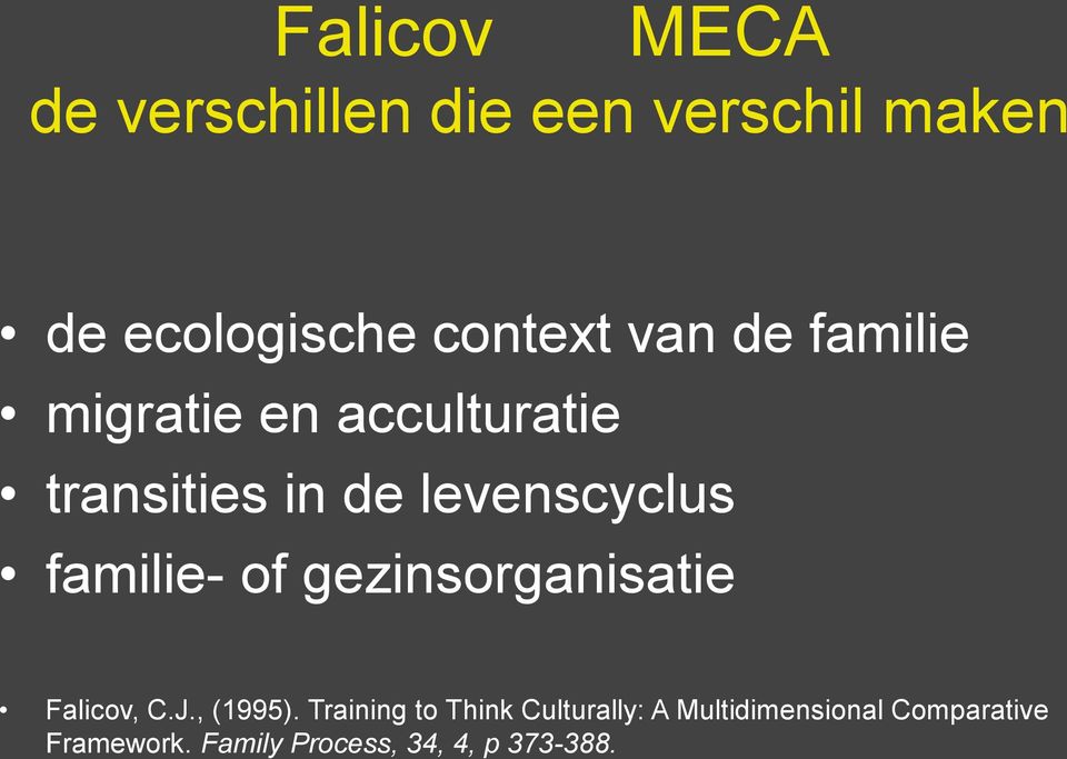 familie- of gezinsorganisatie Falicov, C.J., (1995).