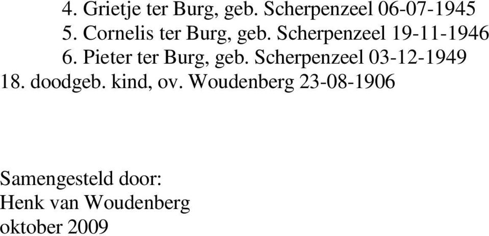 Pieter ter Burg, geb. Scherpenzeel 03-12-1949 18. doodgeb.