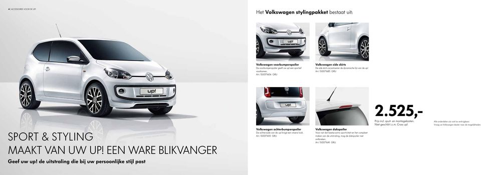 de uitstraling die bij uw persoonlijke stijl past Volkswagen achterbumperspoiler De achterzijde van de up! krijgt een stoere look. Art.