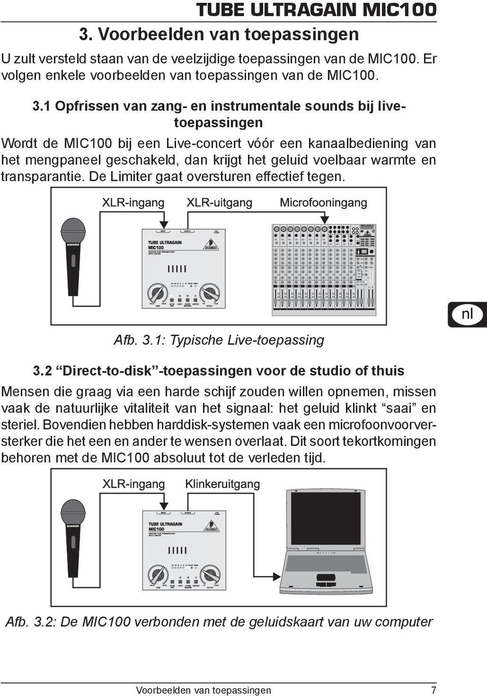 en transparantie. De Limiter gaat oversturen effectief tegen. Afb. 3.1: Typische Live-toepassing 3.