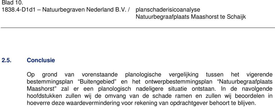 Buitengebied en het ontwerpbestemmingsplan Natuurbegraafplaats Maashorst zal er een planologisch
