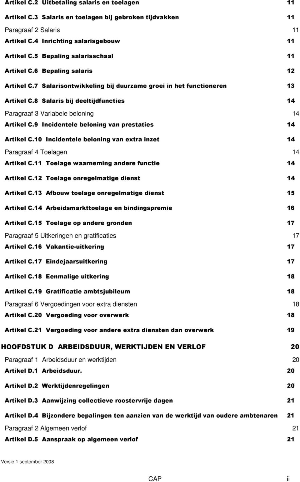 8 Salaris bij deeltijdfuncties 14 Paragraaf 3 Variabele beloning 14 Artikel C.9 Incidentele beloning van prestaties 14 Artikel C.