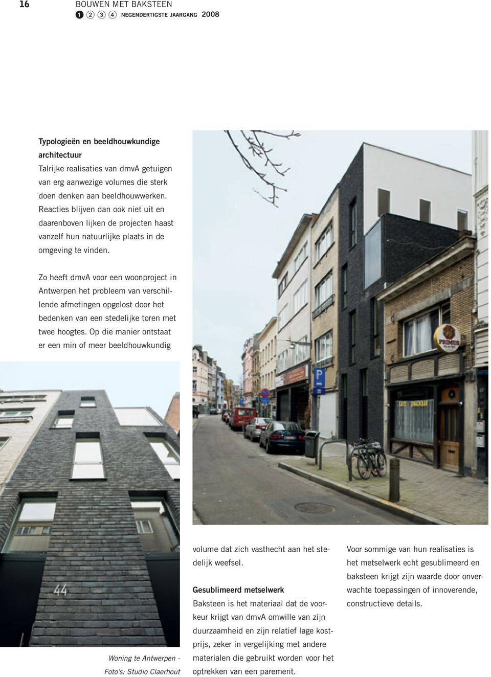 Zo heeft dmva voor een woonproject in Antwerpen het probleem van verschillende afmetingen opgelost door het bedenken van een stedelijke toren met twee hoogtes.