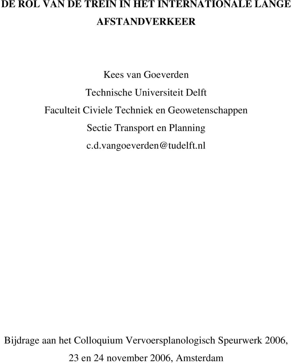 Geowetenschappen Sectie Transport en Planning c.d.vangoeverden@tudelft.