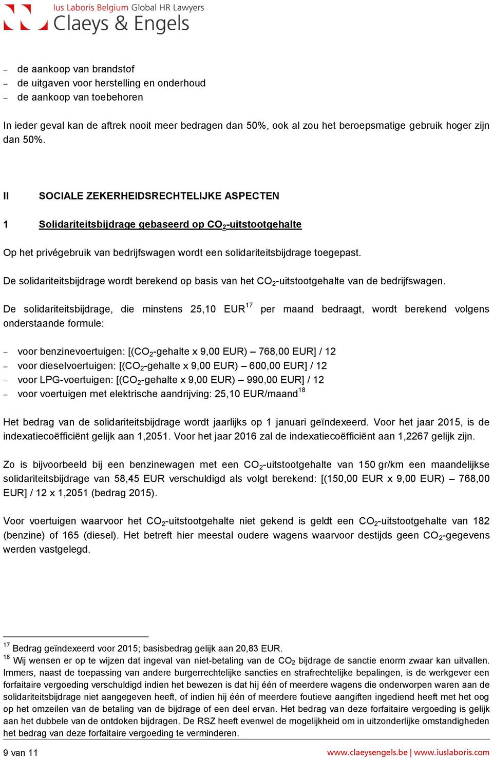 De solidariteitsbijdrage wordt berekend op basis van het CO 2 -uitstootgehalte van de bedrijfswagen.