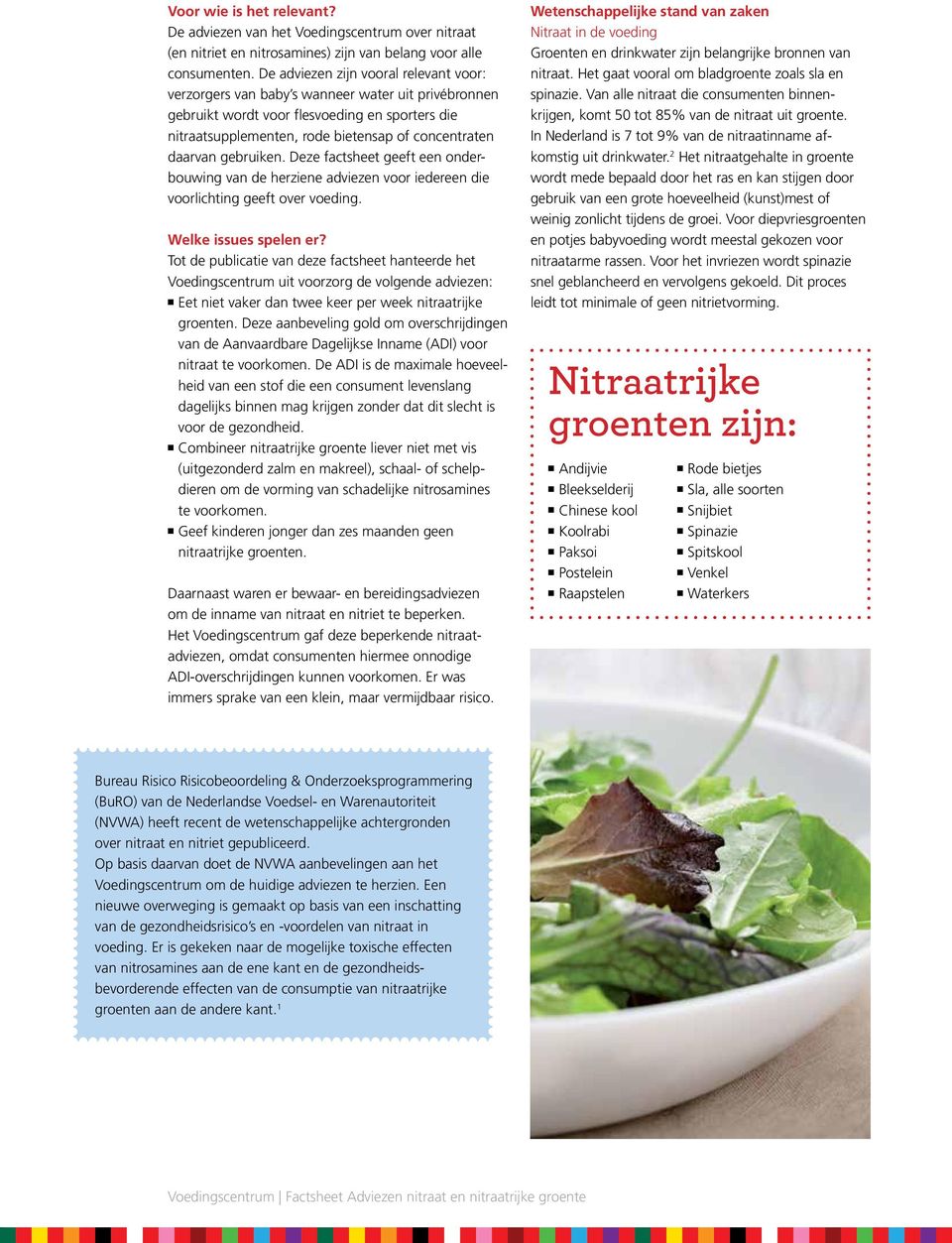 gebruiken. Deze factsheet geeft een onderbouwing van de herziene adviezen voor iedereen die voorlichting geeft over voeding. Welke issues spelen er?