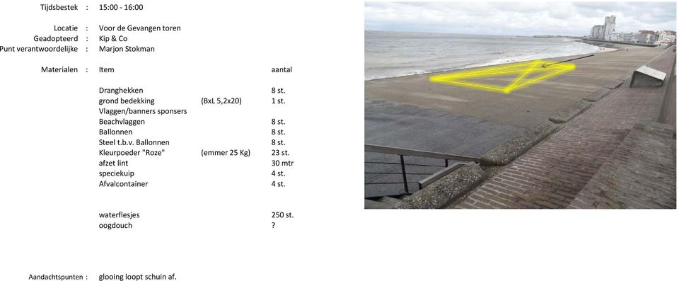 5,2x20) 1 st. Vlaggen/banners sponsers Steel t.b.v. Kleurpoeder "Roze" (emmer 25 Kg) 23 st.