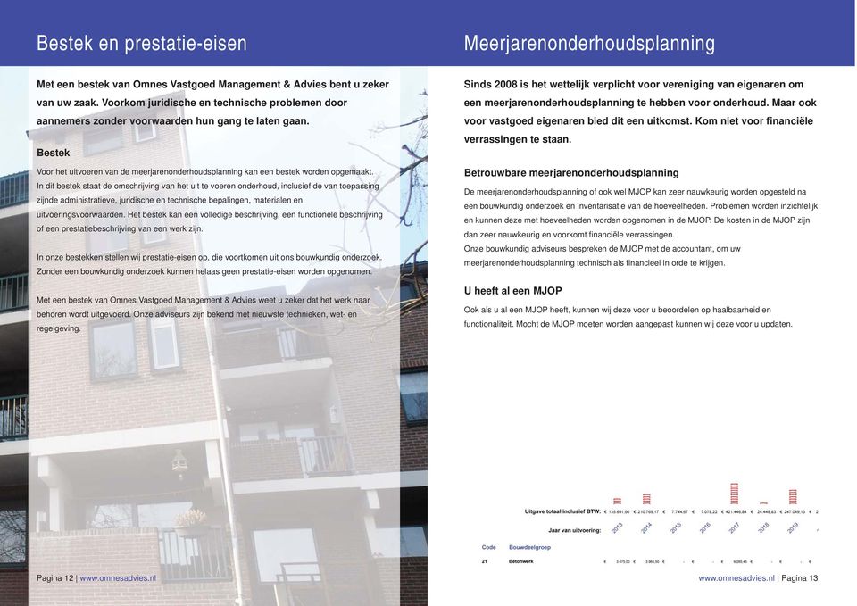 In dit bestek staat de omschrijving van het uit te voeren onderhoud, inclusief de van toepassing zijnde administratieve, juridische en technische bepalingen, materialen en uitvoeringsvoorwaarden.