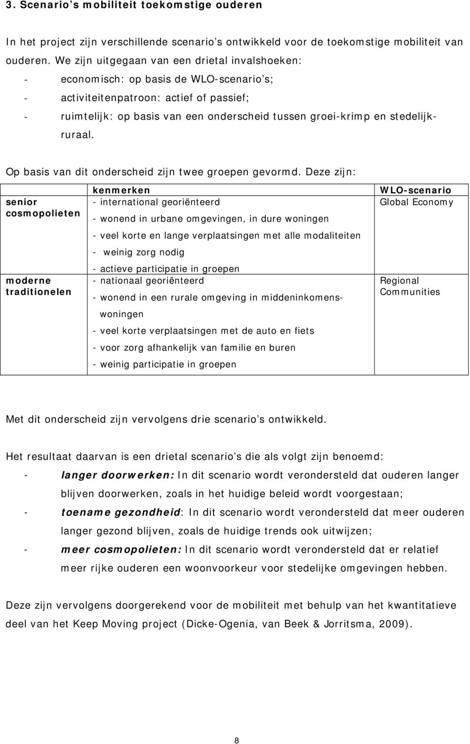 stedelijkruraal. Op basis van dit onderscheid zijn twee groepen gevormd.