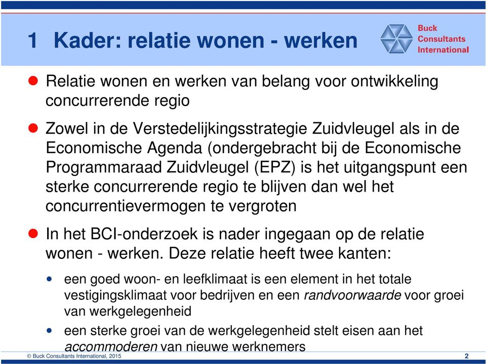 BCI-onderzoek is nader ingegaan op de relatie wonen - werken.