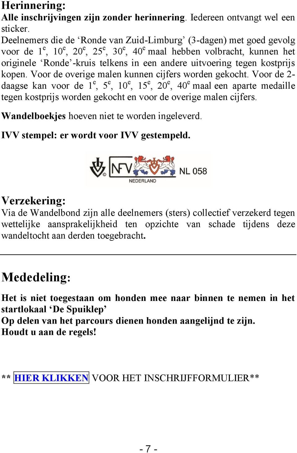 tegen kostprijs kopen. Voor de overige malen kunnen cijfers worden gekocht.