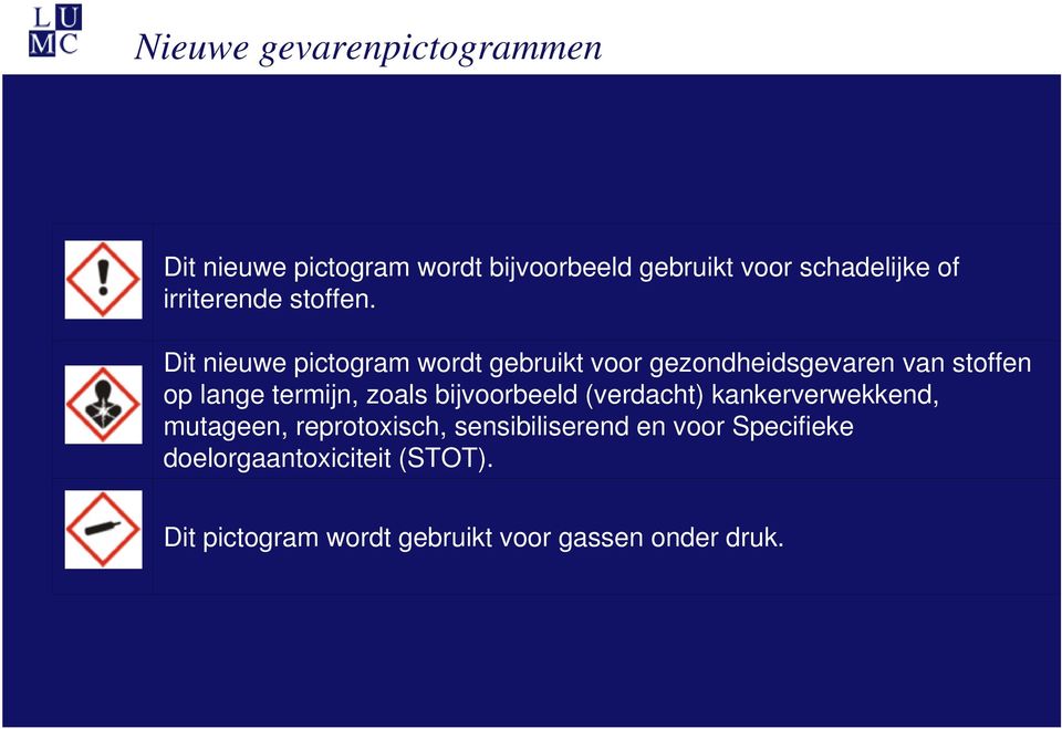 Dit nieuwe pictogram wordt gebruikt voor gezondheidsgevaren van stoffen op lange termijn, zoals