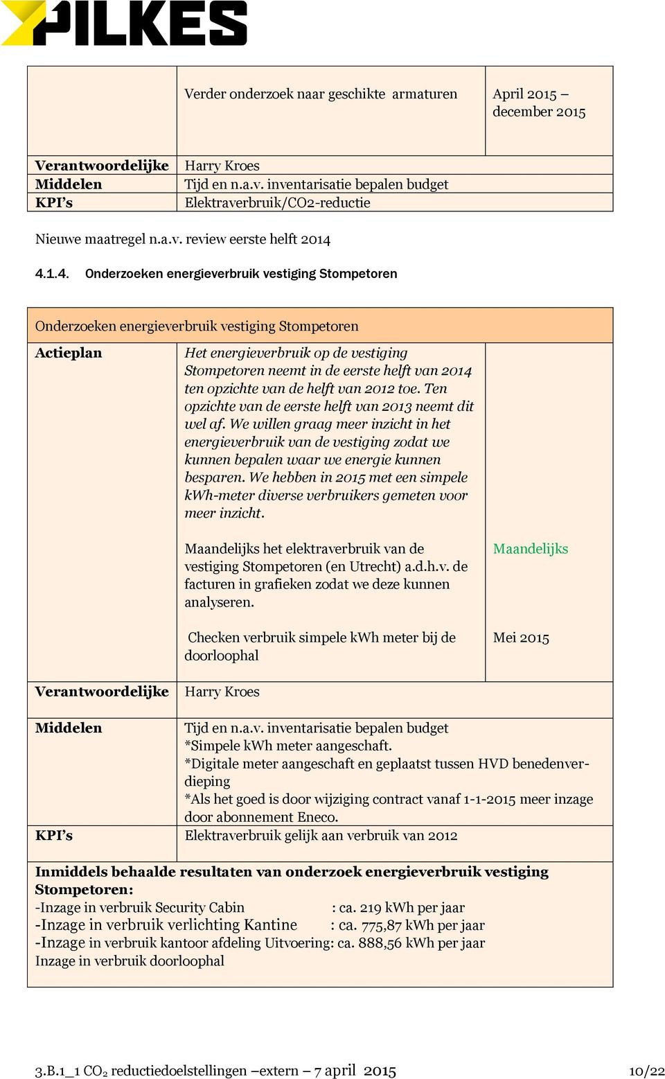 van de helft van 2012 toe. Ten opzichte van de eerste helft van 2013 neemt dit wel af.