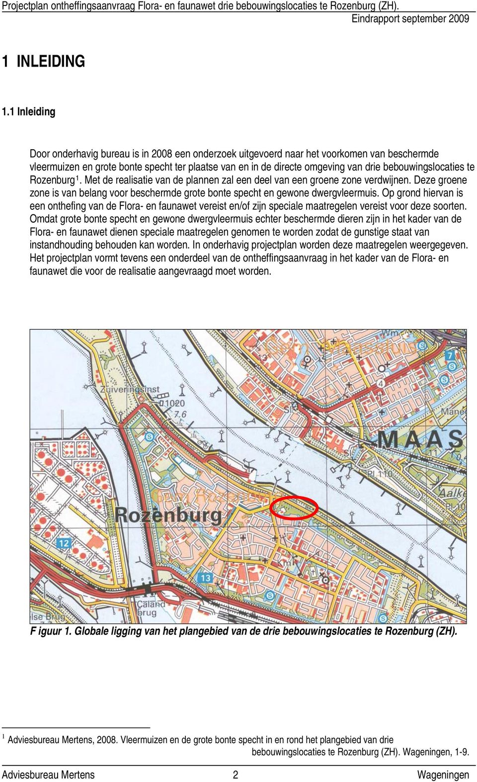 bebouwingslocaties te Rozenburg 1. Met de realisatie van de plannen zal een deel van een groene zone verdwijnen.