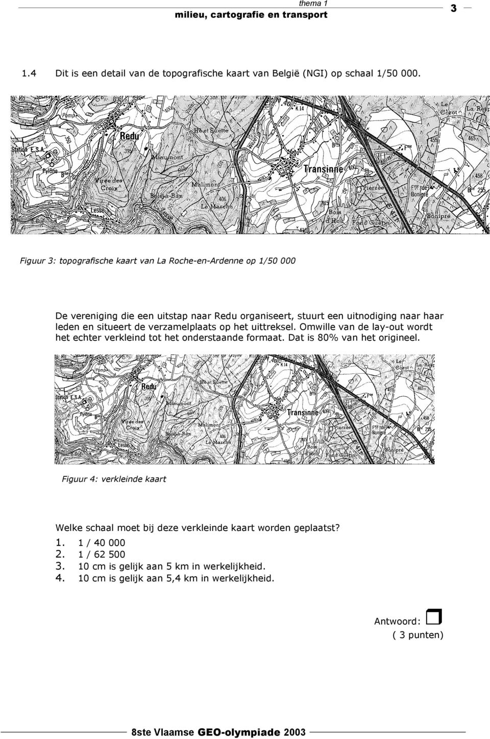 leden en situeert de verzamelplaats op het uittreksel. Omwille van de lay-out wordt het echter verkleind tot het onderstaande formaat.