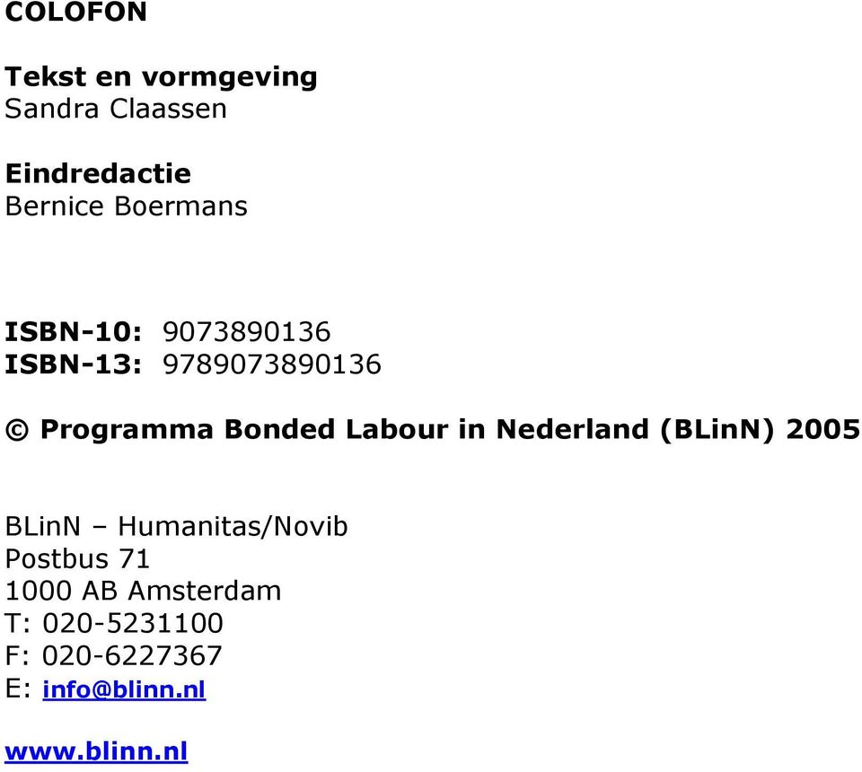 Labour in Nederland (BLinN) 2005 BLinN Humanitas/Novib Postbus 71