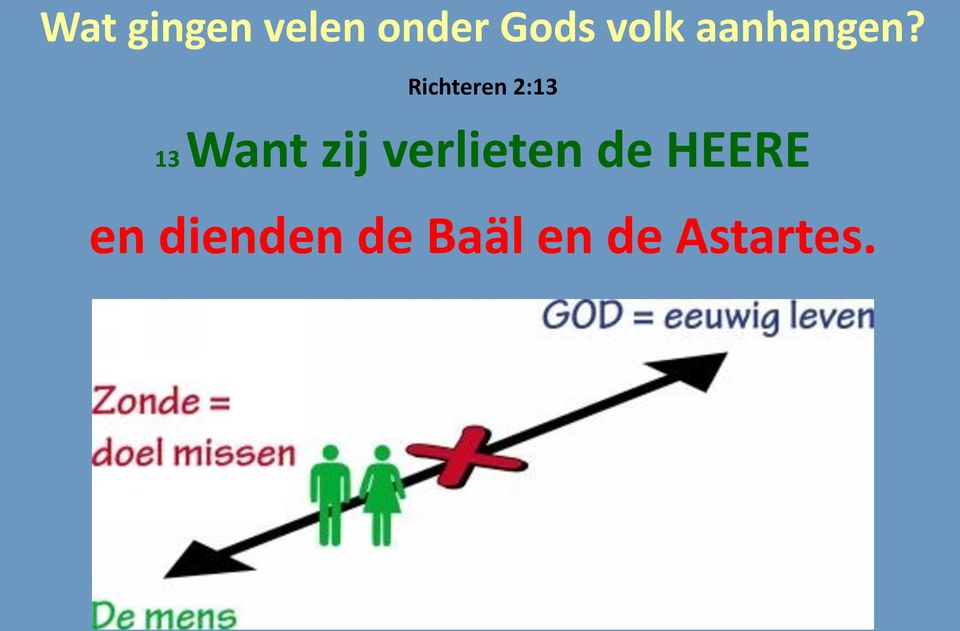 Richteren 2:13 13 Want zij