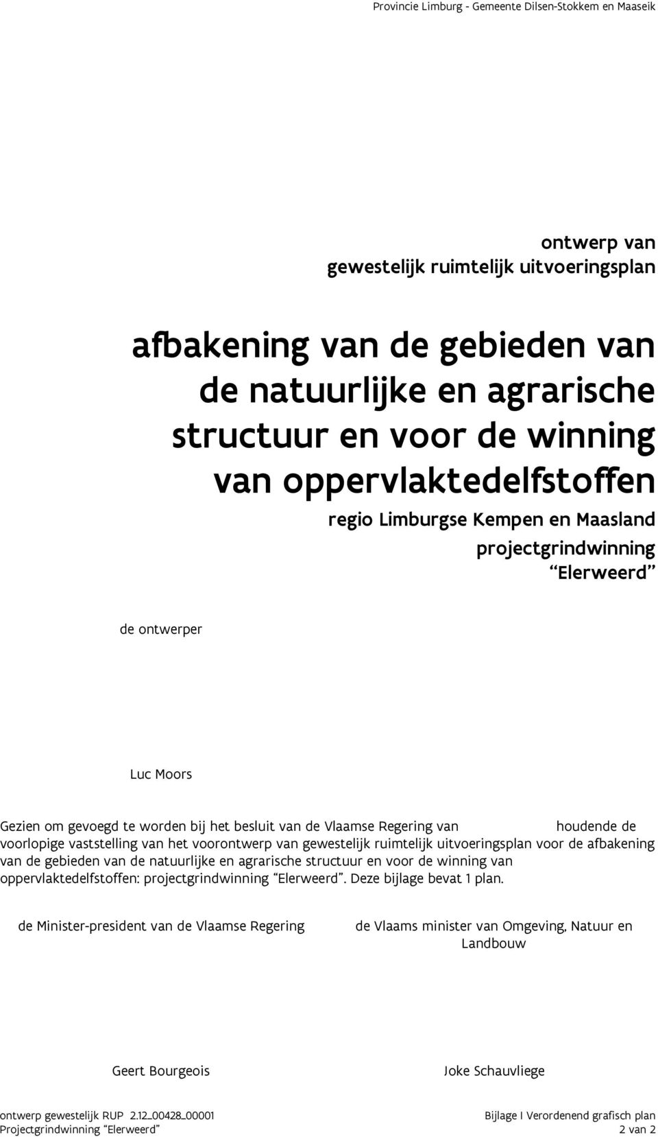 gewestelijk ruimtelijk uitvoeringsplan voor de afbakening van de gebieden van de natuurlijke en agrarische structuur en voor de winning van oppervlaktedelfstoffen: projectgrindwinning Elerweerd.