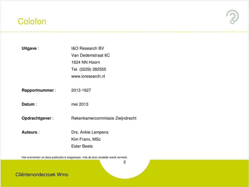 nl Rapportnummer : 2013-1927 Datum : mei 2013 Opdrachtgever : Rekenkamercommissie