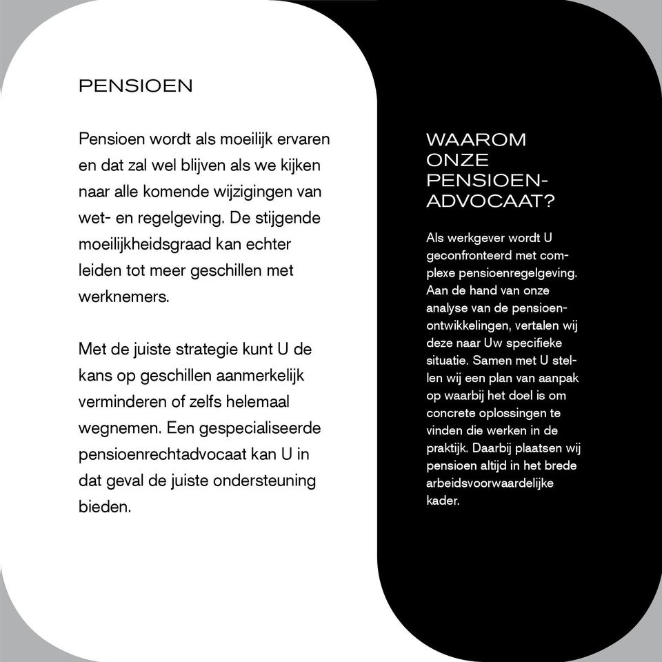 Een gespecialiseerde pensioenrechtadvocaat kan U in dat geval de juiste ondersteuning bieden. WaarOm Onze PensiOenadvOcaat? Als werkgever wordt U geconfronteerd met complexe pensioenregelgeving.