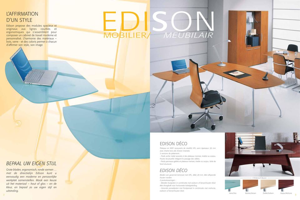 directielijn Edison kunt u eenvoudig een moderne en persoonlijke werkplek samenstellen. Maak een keuze uit het materiaal hout of glas en de kleur, en bepaal zo uw eigen stijl en uitstraling.