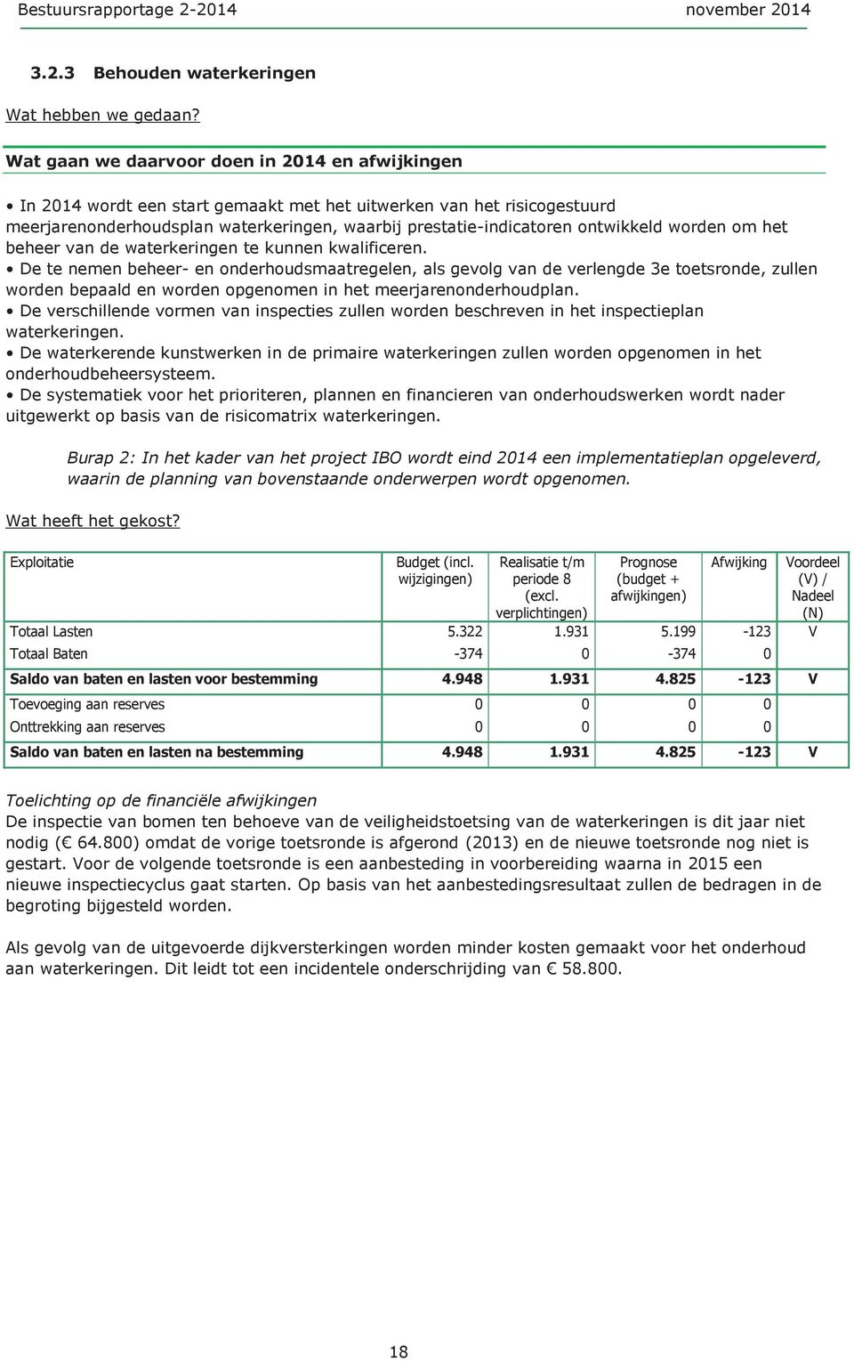 ontwikkeld worden om het beheer van de waterkeringen te kunnen kwalificeren.