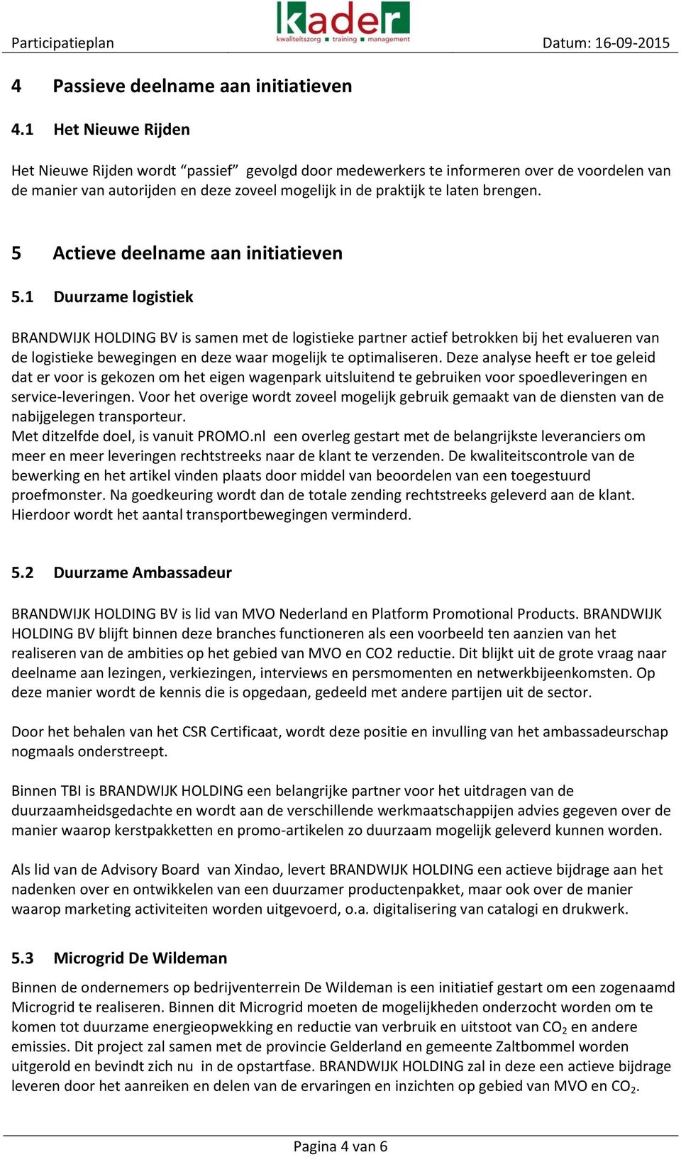 5 Actieve deelname aan initiatieven 5.