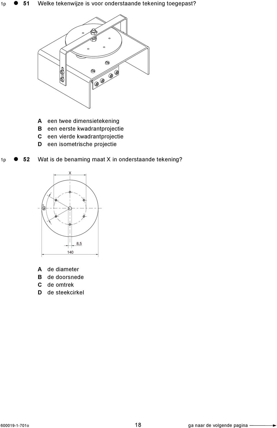 kwadrantprojectie D een isometrische projectie 1p 52 Wat is de benaming maat X in