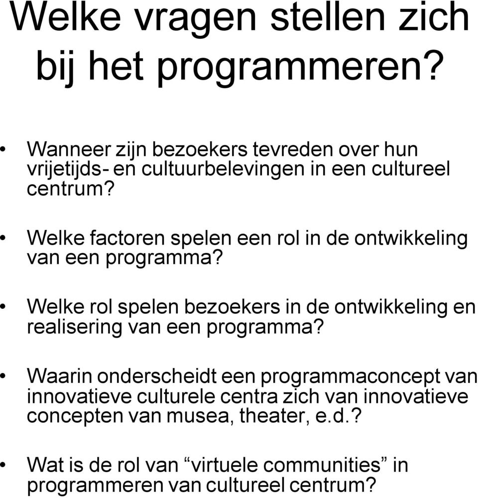 Welke factoren spelen een rol in de ontwikkeling van een programma?