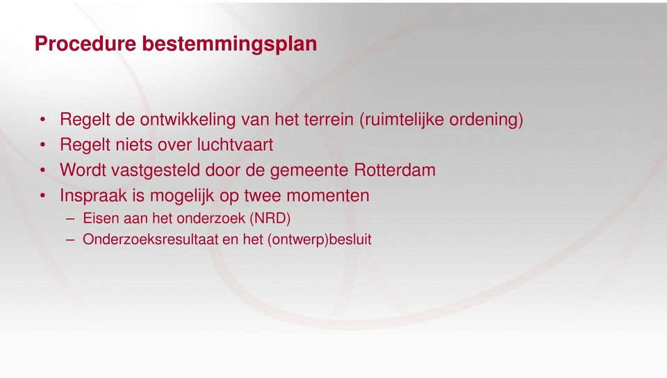 vastgesteld door de gemeente Rotterdam Inspraak is mogelijk op twee