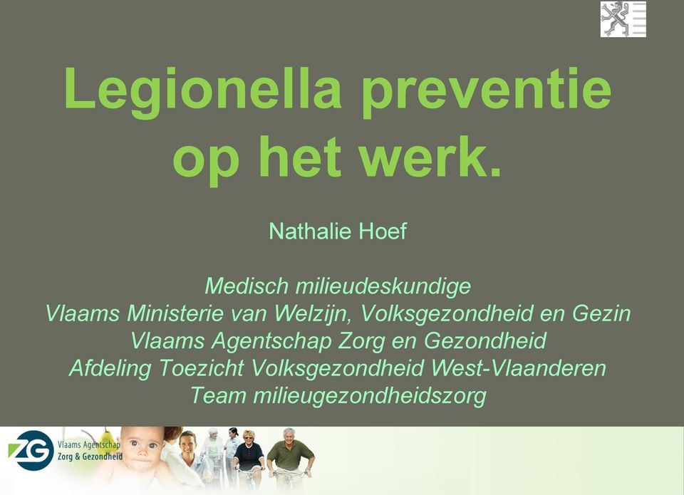 Welzijn, Volksgezondheid en Gezin Vlaams Agentschap Zorg en