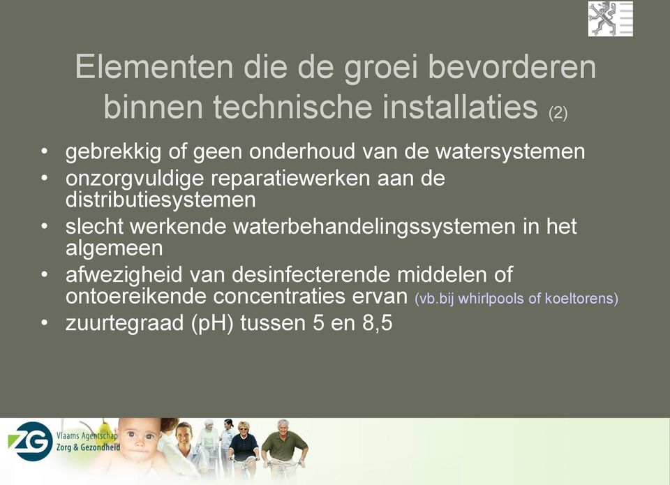 werkende waterbehandelingssystemen in het algemeen afwezigheid van desinfecterende middelen of