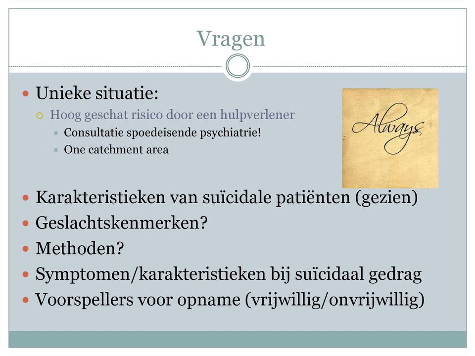 One catchment area Karakteristieken van suïcidale patiënten (gezien)