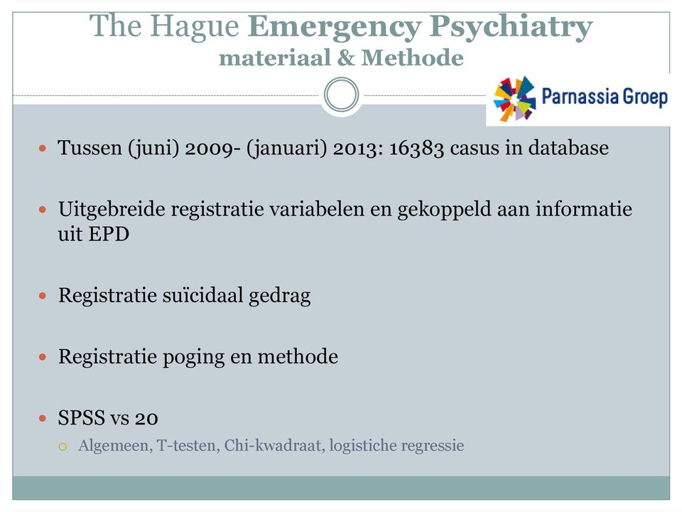 en gekoppeld aan informatie uit EPD Registratie suïcidaal gedrag Registratie
