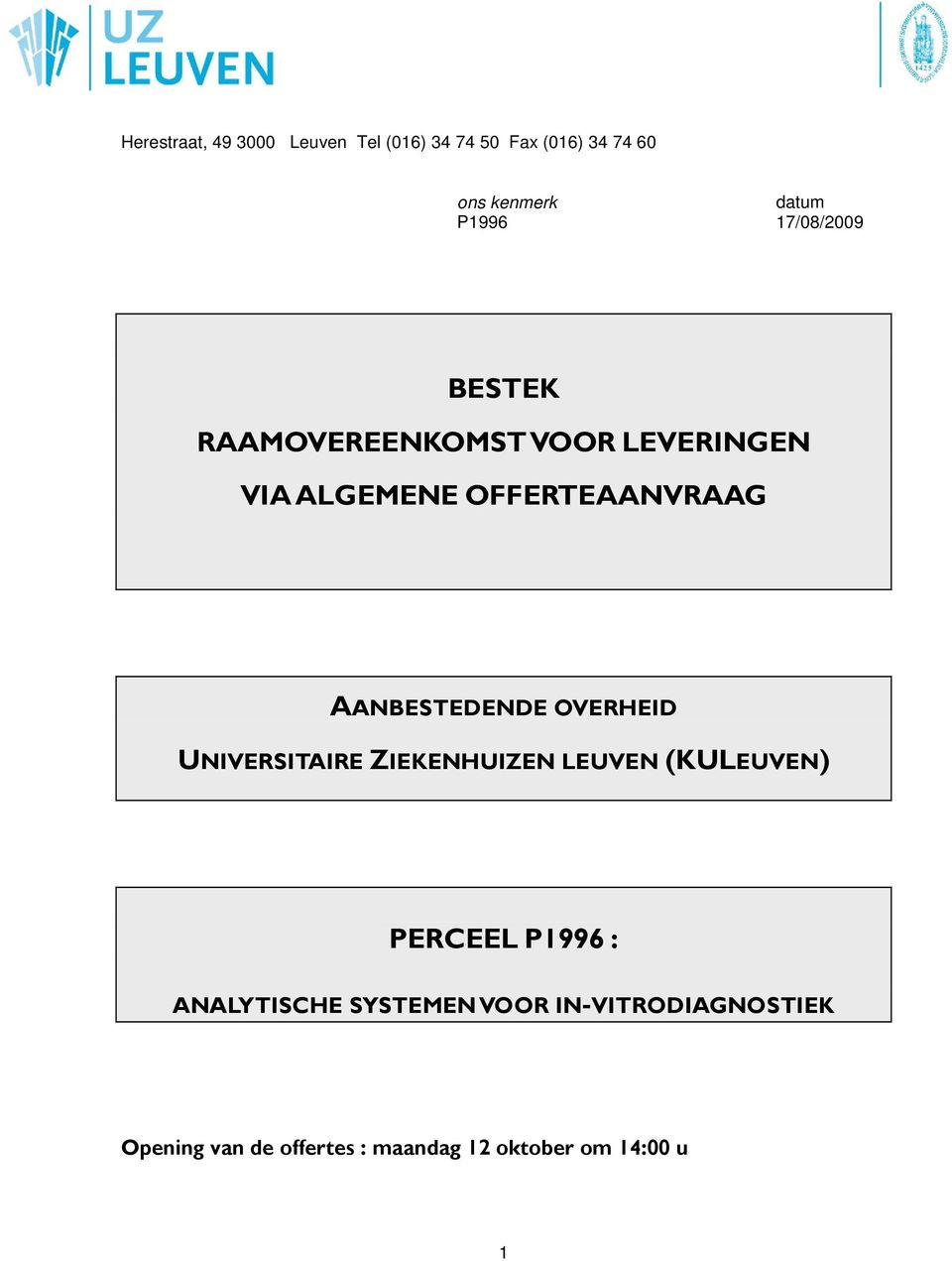 AANBESTEDENDE OVERHEID UNIVERSITAIRE ZIEKENHUIZEN LEUVEN (KULEUVEN) PERCEEL P1996 :