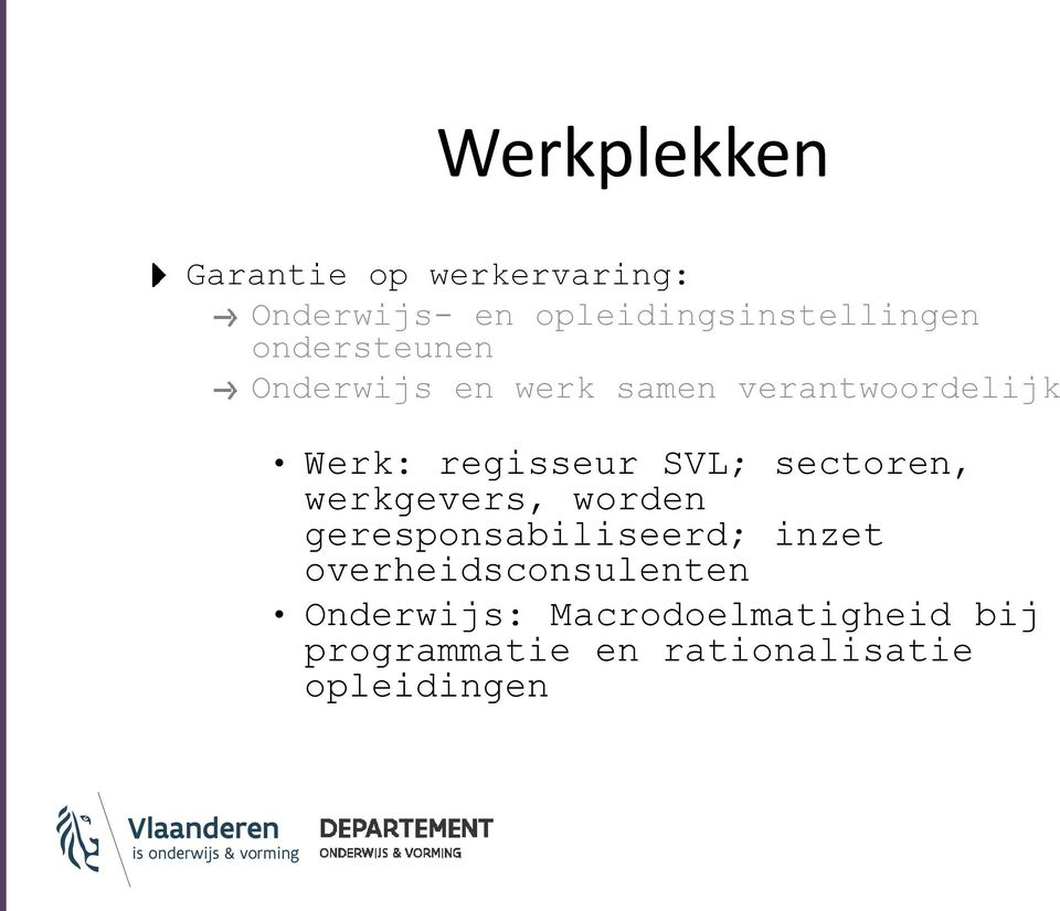 sectoren, werkgevers, worden geresponsabiliseerd; inzet