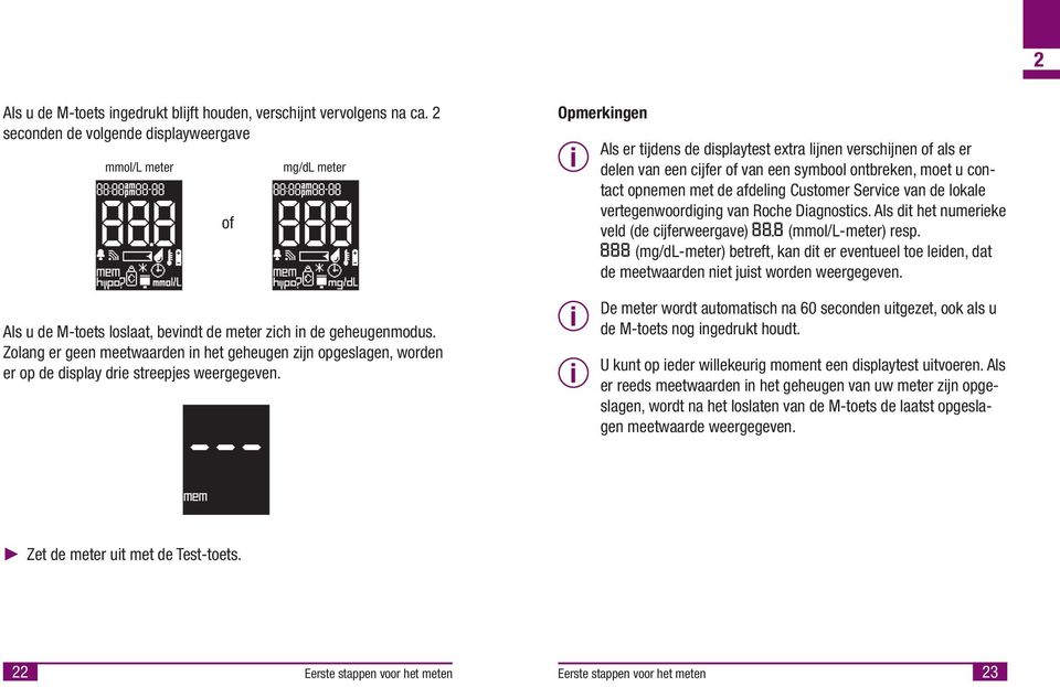 contact opnemen met de afdelng Customer Servce van de lokale vertegenwoordgng van Roche Dagnostcs. Als dt het numereke veld (de cjferweergave) (mmol/l-meter) resp.