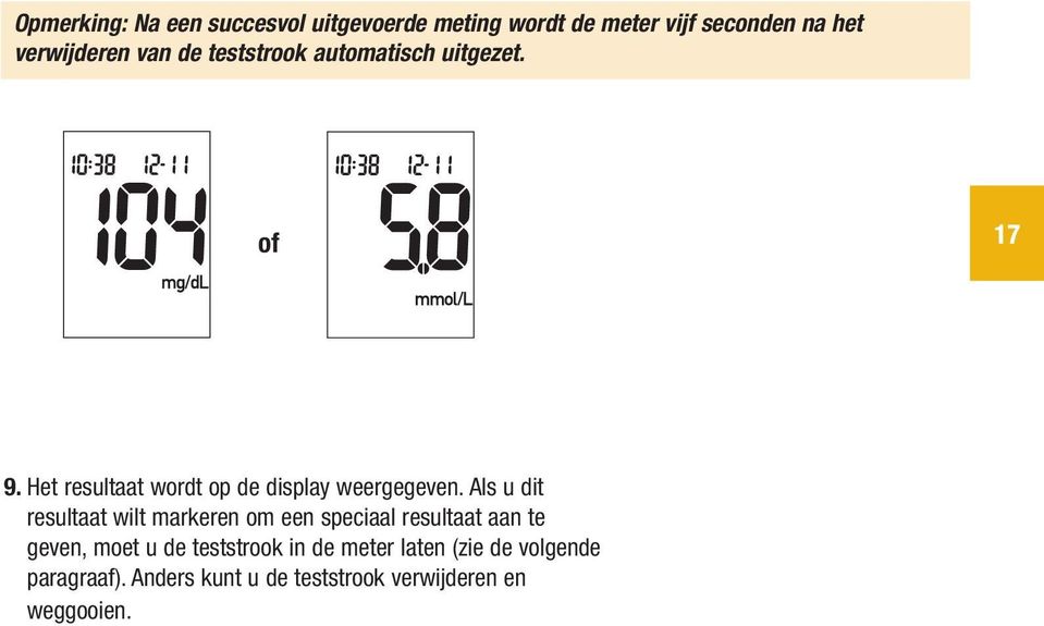 Als u dit resultaat wilt markeren om een speciaal resultaat aan te geven, moet u de teststrook