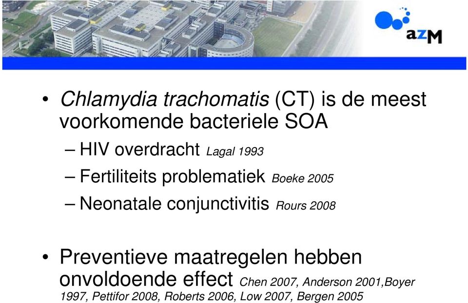 conjunctivitis Rours 2008 Preventieve maatregelen hebben onvoldoende effect