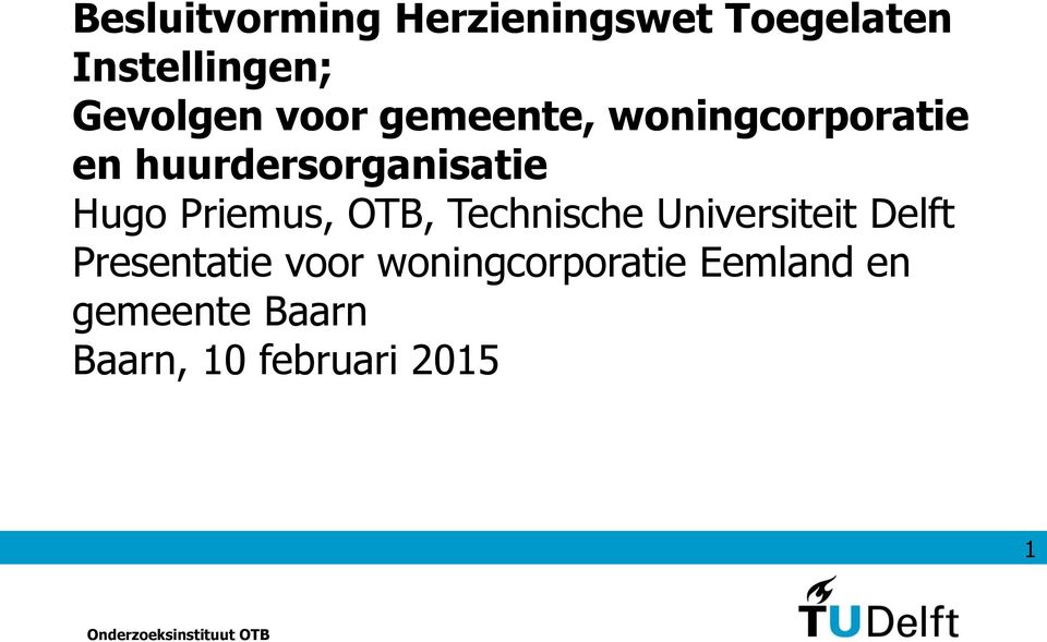 Priemus, OTB, Technische Universiteit Delft Presentatie voor
