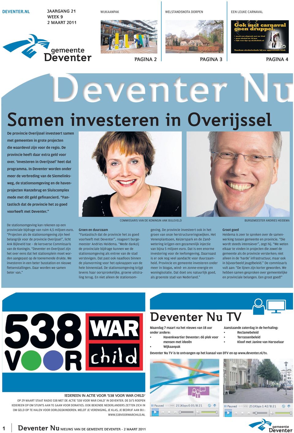 PAGINA 2 PAGINA 3 PAGINA 4 Samen investeren in Overijssel De provincie Overijssel investeert samen met gemeenten in grote projecten die waardevol zijn voor de regio.