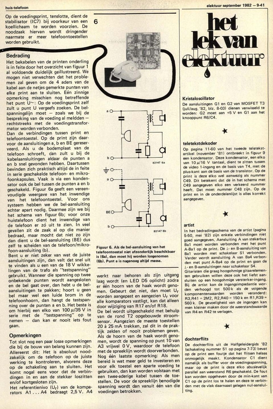 6 elektuur september 1982 9-41 liet lekwit Bedrading Het bekabelen van de printen onderling is in feite door het overzicht van figuur 1 al voldoende duidelijk geillustreerd.
