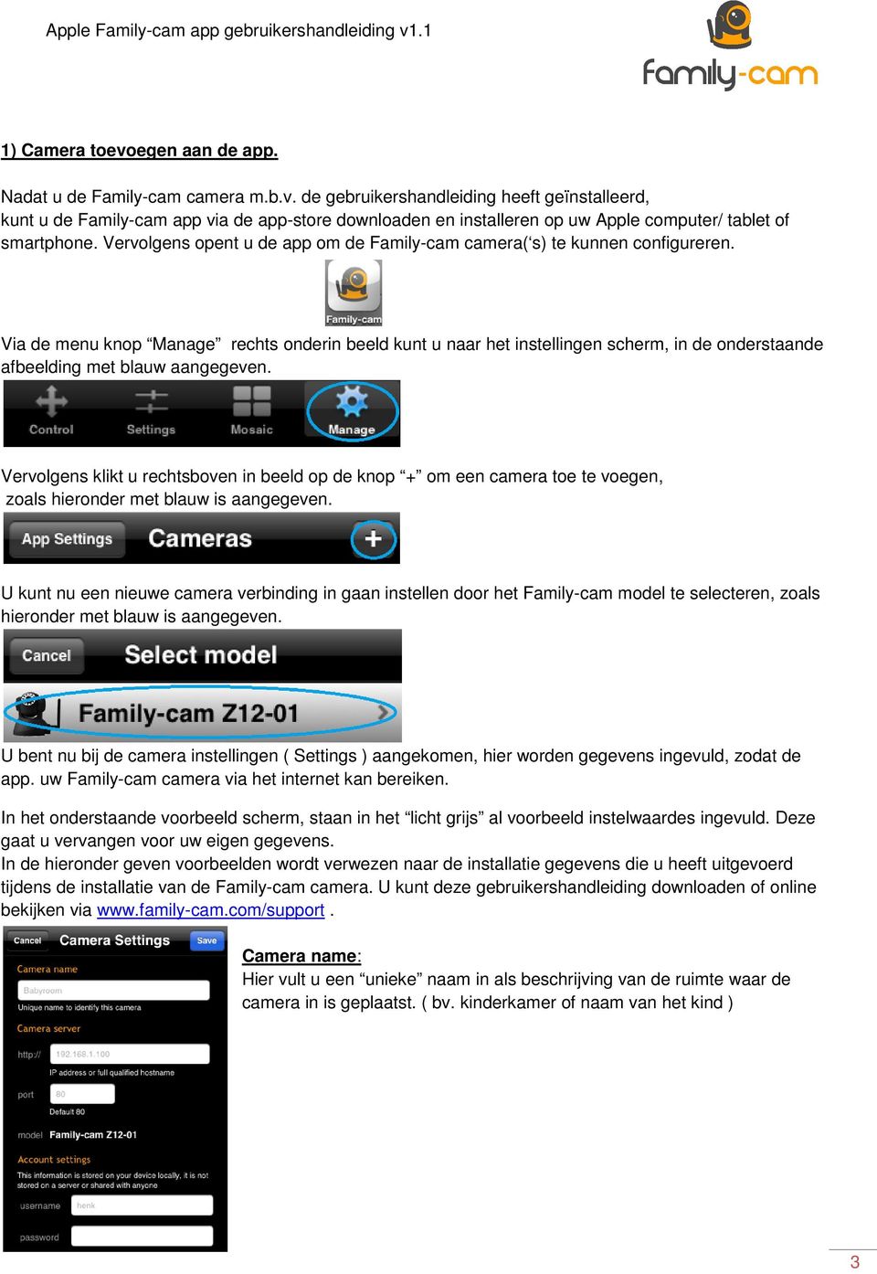 Via de menu knop Manage rechts onderin beeld kunt u naar het instellingen scherm, in de onderstaande afbeelding met blauw aangegeven.