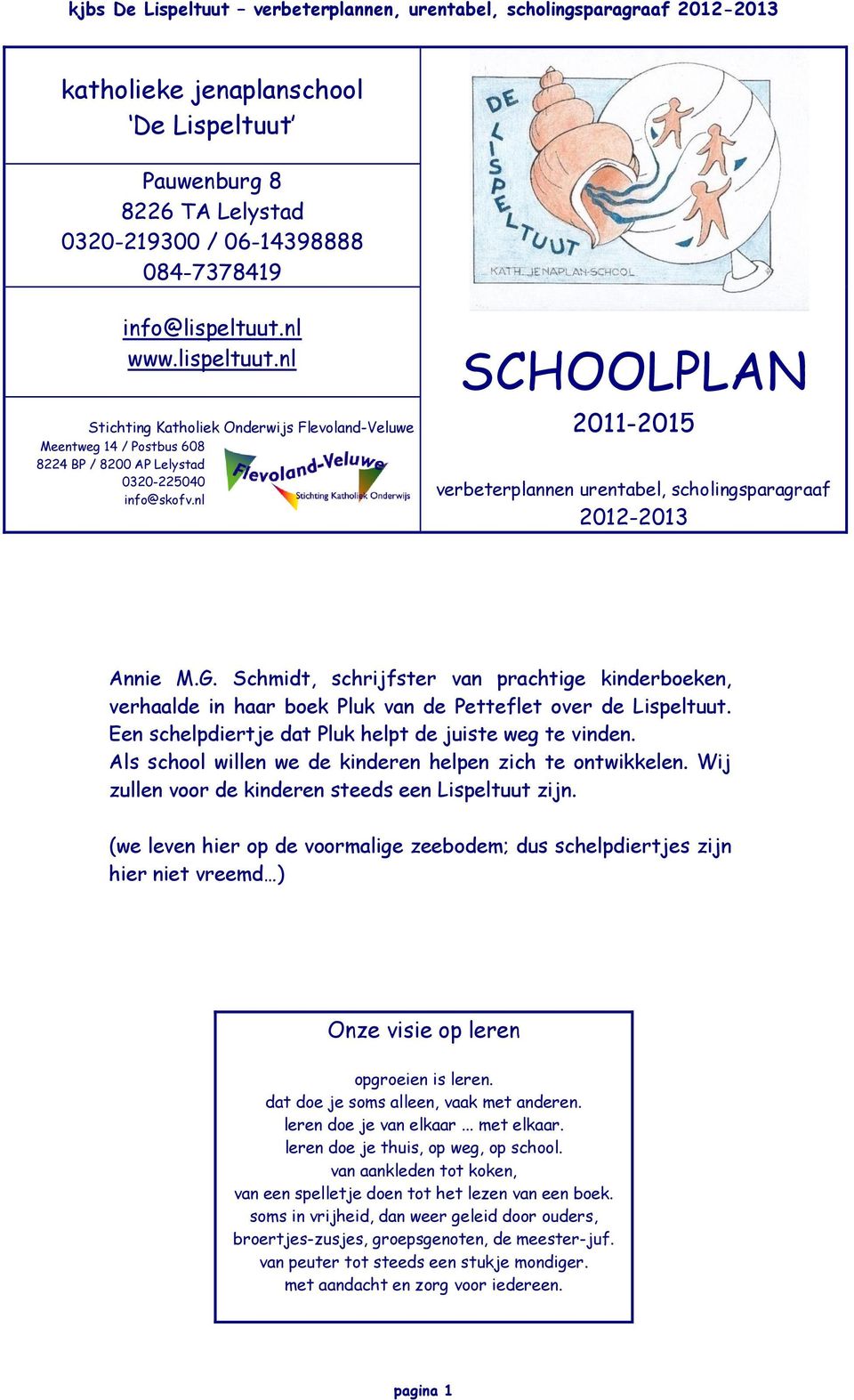 nl SCHOOLPLAN 2011-2015 verbeterplannen urentabel, scholingsparagraaf 2012-2013 Annie M.G.