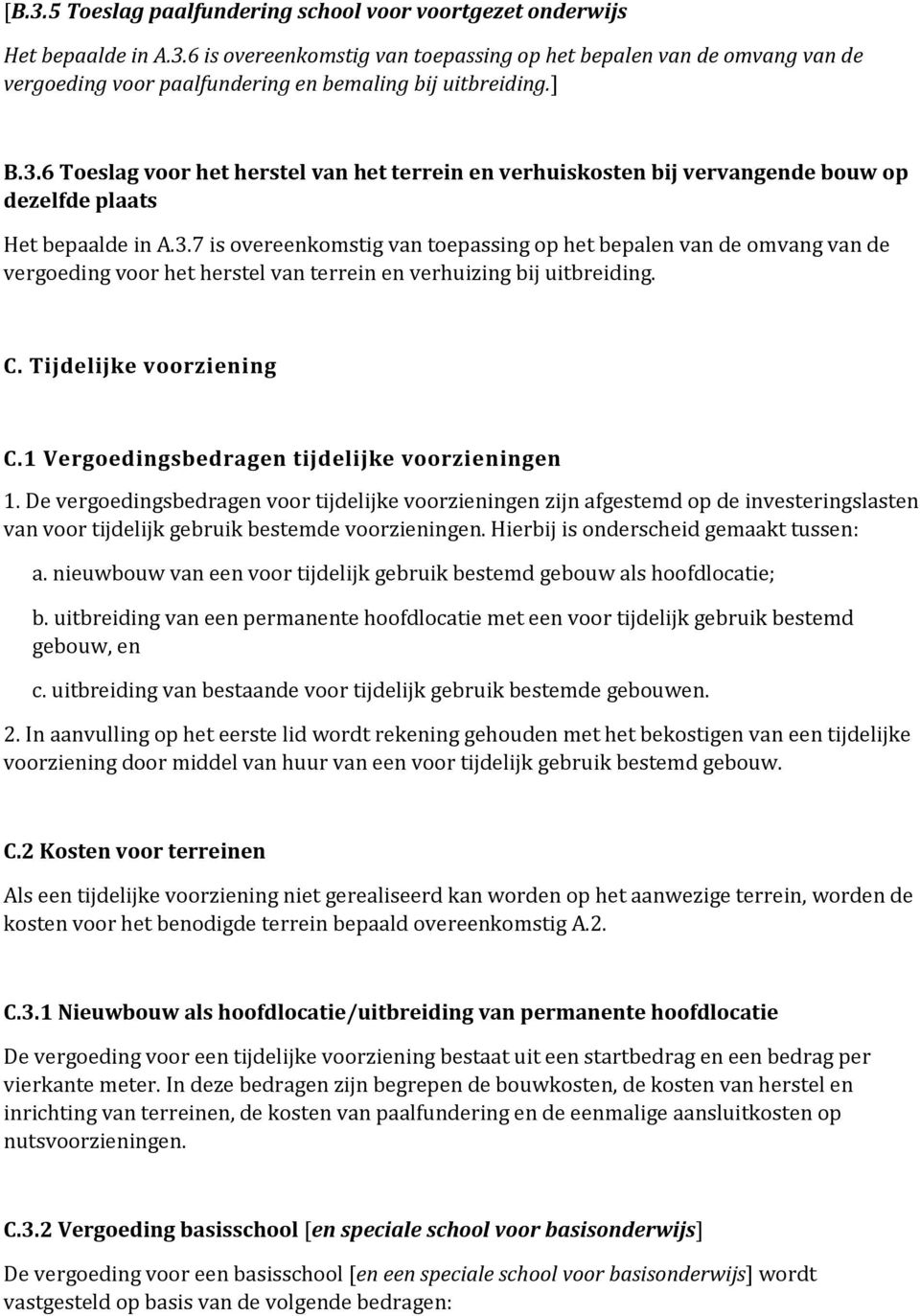 C. Tijdelijke voorziening C.1 Vergoedingsbedragen tijdelijke voorzieningen 1.