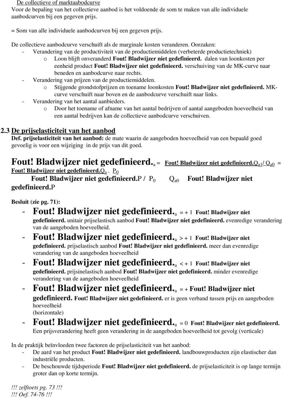 Oorzaken: - Verandering van de productiviteit van de productiemiddelen (verbeterde productietechniek) o Loon blijft onveranderd Fout! Bladwijzer niet gedefinieerd.