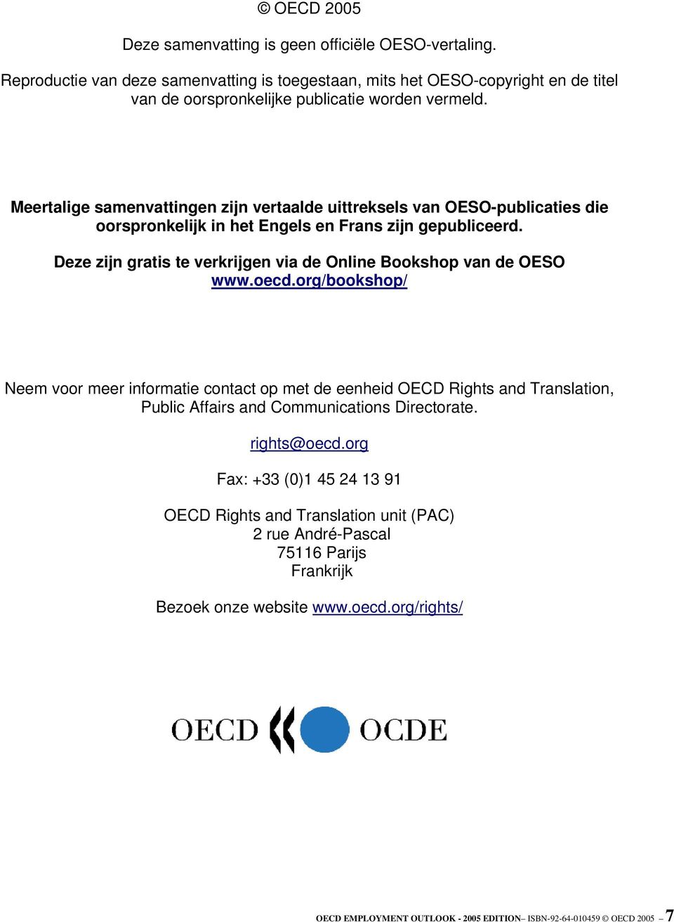 Deze zijn gratis te verkrijgen via de Online Bookshop van de OESO www.oecd.