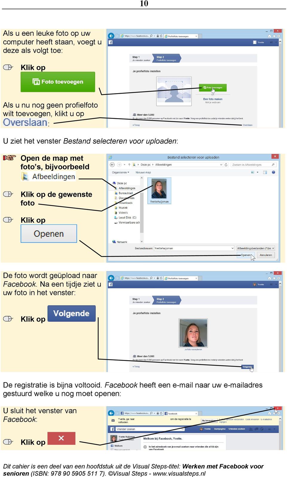 gewenste foto De foto wordt geüpload naar Facebook.